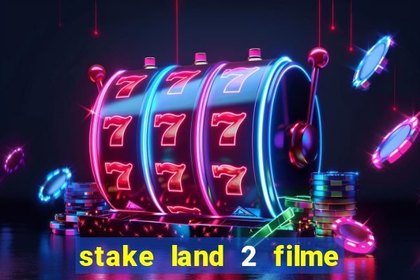 stake land 2 filme completo dublado